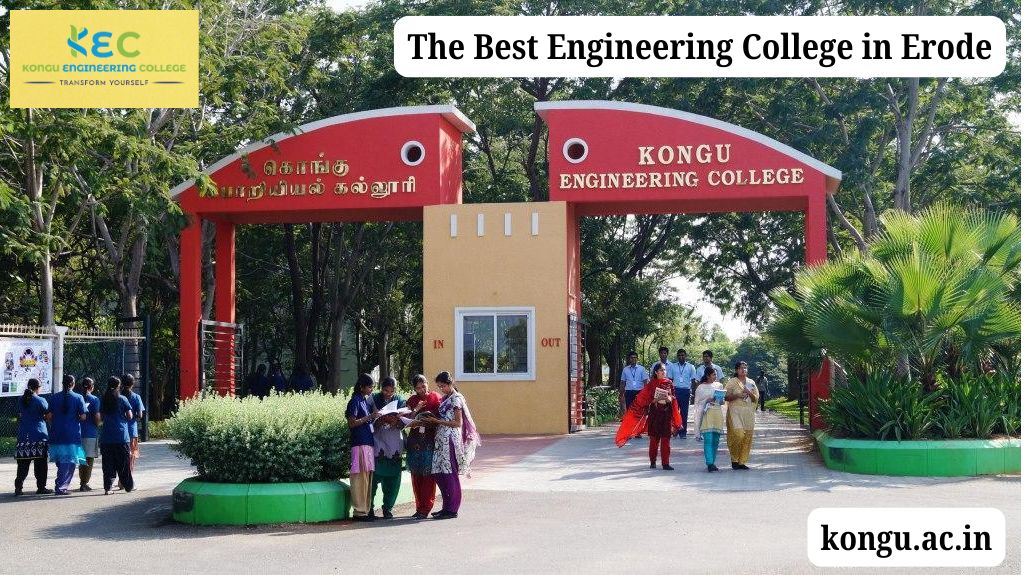 Kongu Engineering College – The Best Engineering College in Erode