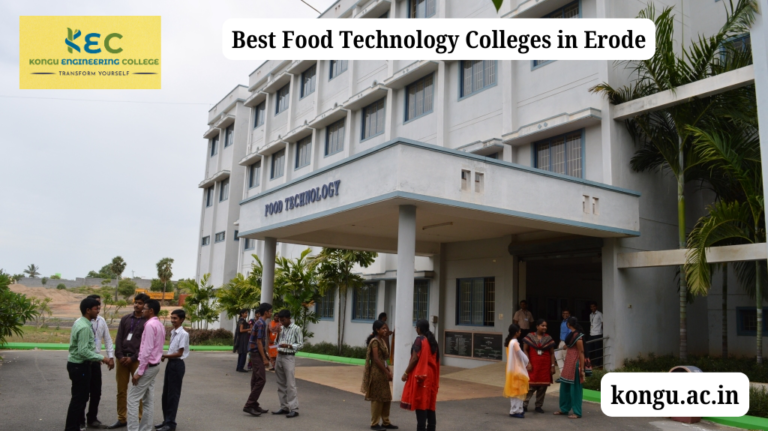 Best Food Technology Colleges in Erode Why Kongu College Leads the List