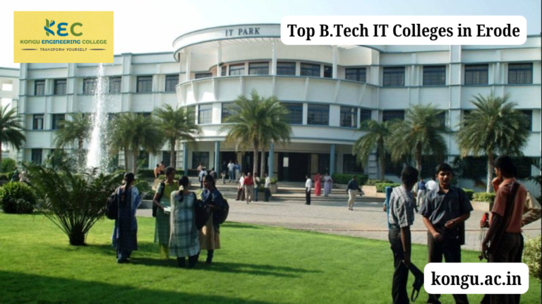 Top B.Tech IT Colleges in Erode What Makes Kongu Engineering College a Top Choice