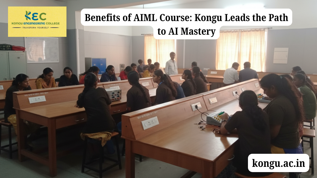 Benefits of AIML Course Kongu Leads the Path to AI Mastery