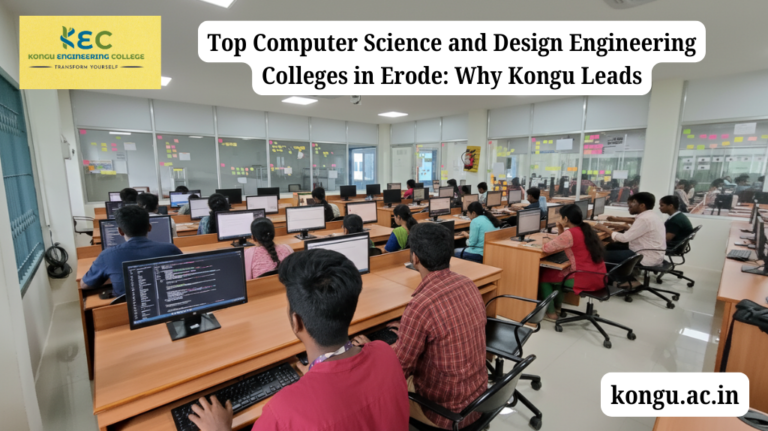 Top Computer Science and Design Engineering Colleges in Erode Why Kongu Leads
