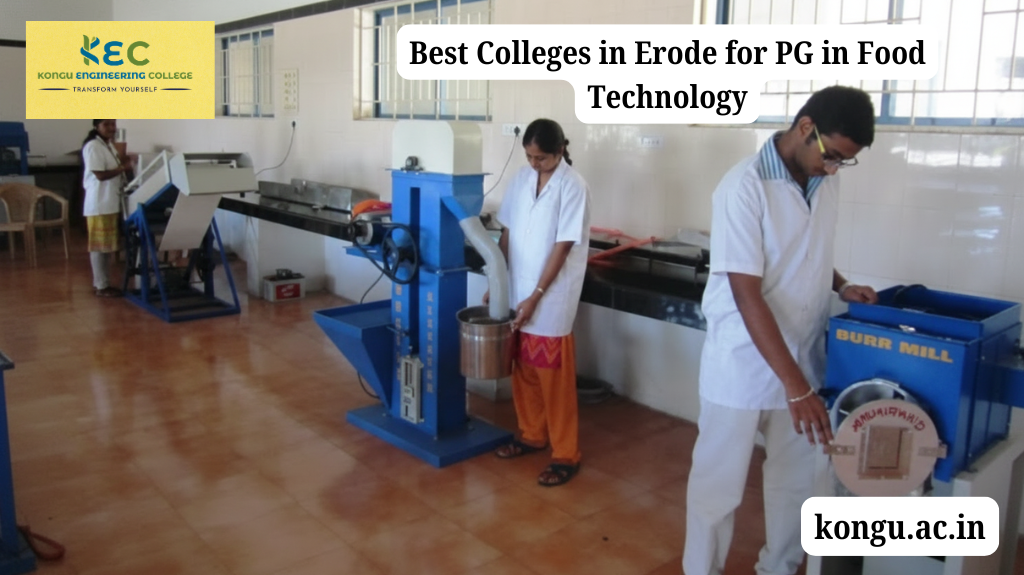 Discovering the Best Colleges in Erode for PG in Food Technology, Featuring Kongu Engineering College