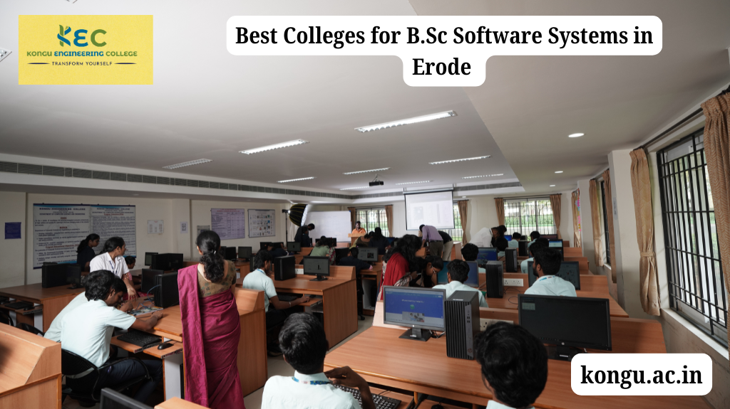 Best Colleges for B.Sc Software Systems in Erode – Why Students Prefer Kongu
