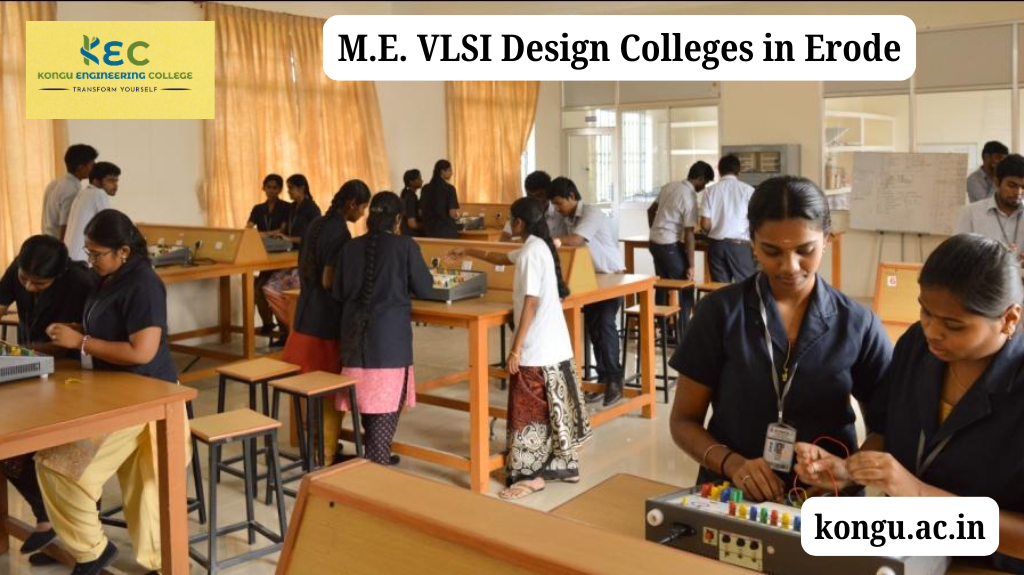 Top-Ranked M.E. VLSI Design Colleges in Erode Inside Kongu’s Advanced Program