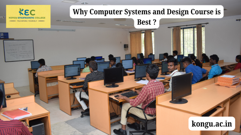 Why Computer Systems and Design Course is Best – Reasons to Choose Kongu Engineering College